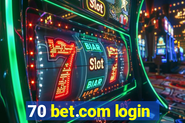 70 bet.com login